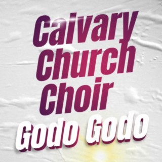 Calvary Church Choir Godo Godo