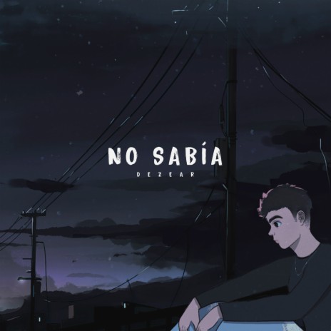 No Sabía | Boomplay Music