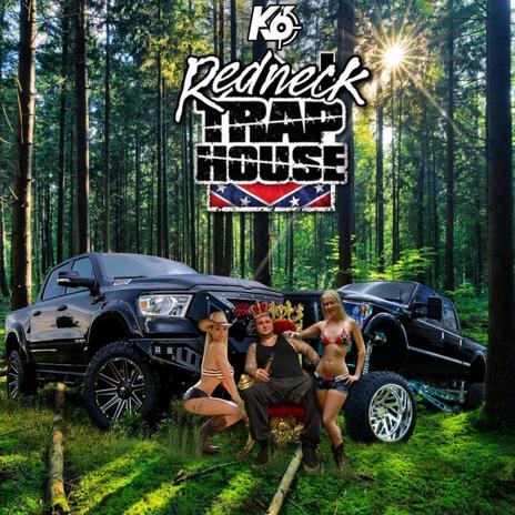 Redneck Traphouse ft. K.I.D.D. | Boomplay Music