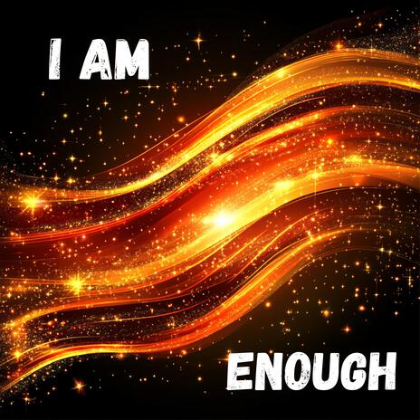 I am Enough | Boomplay Music