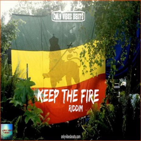 Keep The Fire Riddim | Boomplay Music