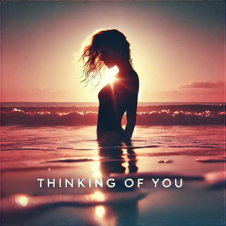 Thinking Of You ft. Lottie Wells | Boomplay Music