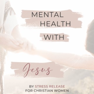 Ep 01 | Welcome to the Stress Release for Christian Women Podcast