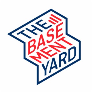 The Basement Yard | Podcast | Boomplay