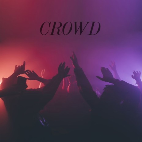 Crowd | Boomplay Music