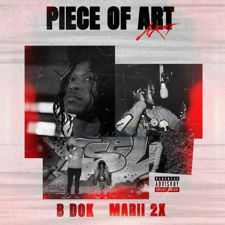 Piece Of Art ft. B Dok | Boomplay Music