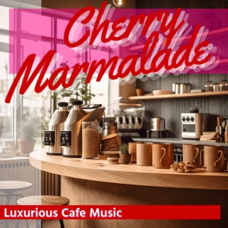 Luxurious Cafe Music