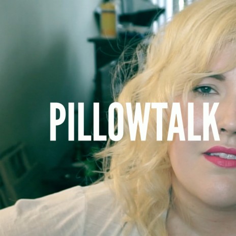 Pillowtalk | Boomplay Music