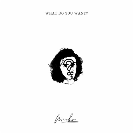 What Do You Want? | Boomplay Music