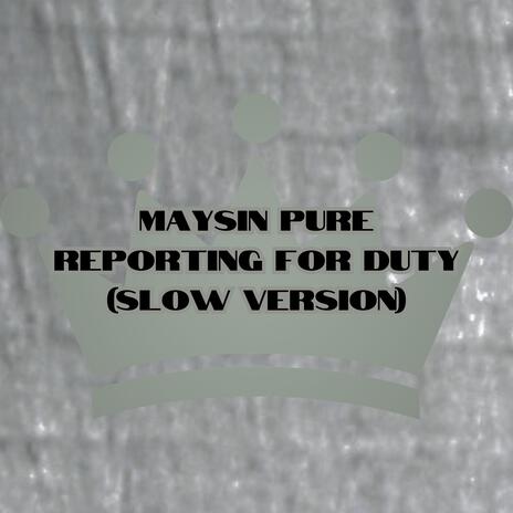 Reporting For Duty (Slow Version) | Boomplay Music