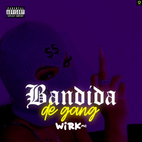 Bandida de Gang ft. Wirk Mc | Boomplay Music