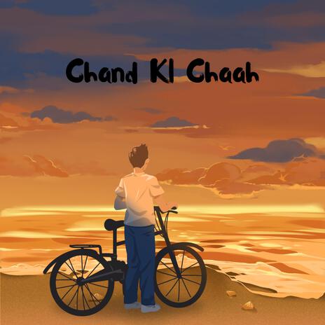 Chand KI Chaah | Boomplay Music