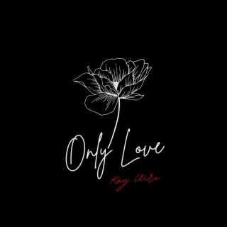 Only Love lyrics | Boomplay Music