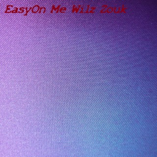 EasyOn Me Wilz Zouk