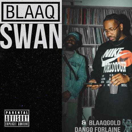 BlaaqSwan Pt. 1 ft. BlaaqGold | Boomplay Music