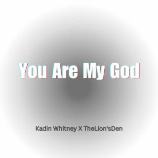 You Are My God