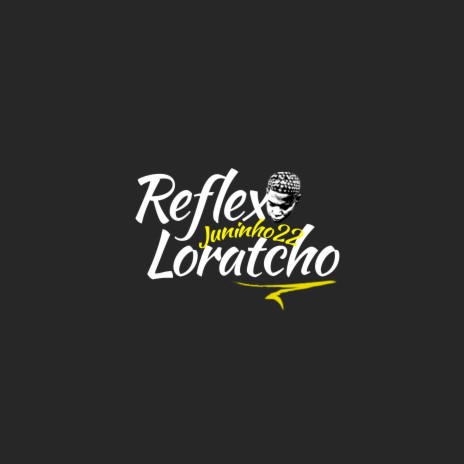 Reflexo ou Loratcho | Boomplay Music