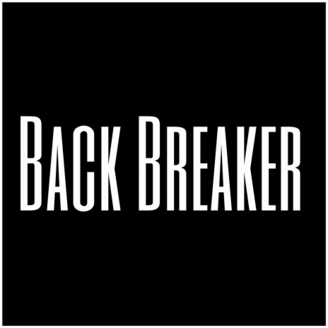 Back Breaker | Boomplay Music