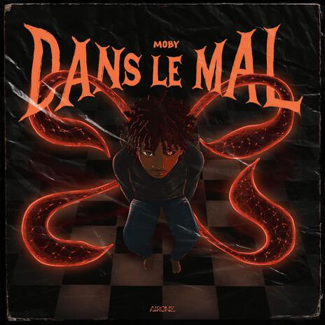 Dans Le Mal | Boomplay Music