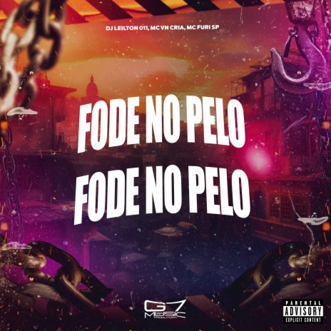 Fode no Pelo ft. MC VN CRIA & MC FURI SP | Boomplay Music