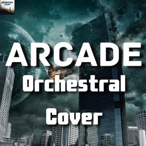 Arcade (Orchestral Cover) | Boomplay Music