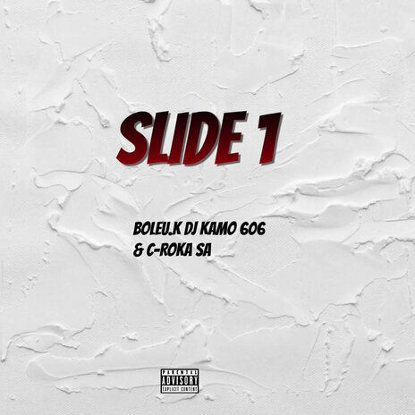 Slide 1 ft. DJ Kamo 606 & C-Roka Sa