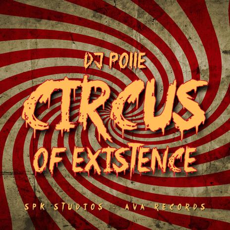 Circus of Existence | Boomplay Music