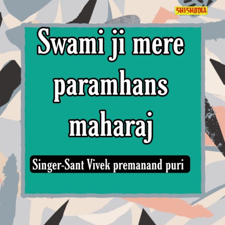 Swami Ji Mere Paramhans Maharaj | Boomplay Music