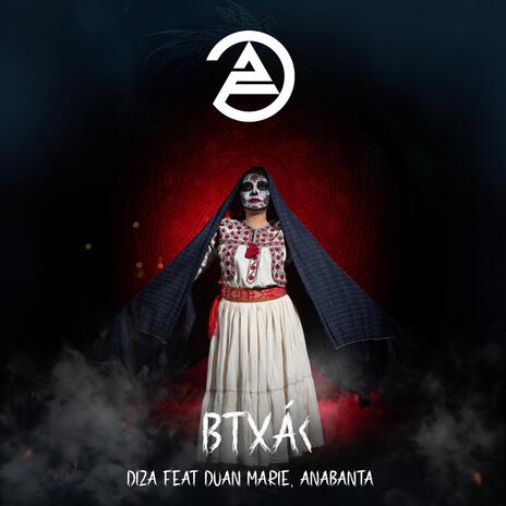 BTXÁ< (Bruja)) ft. Duan Marie (Anabanta) | Boomplay Music