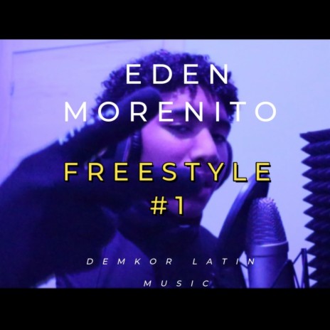 FREESTYLE #1 EDEN MORENITO | Boomplay Music