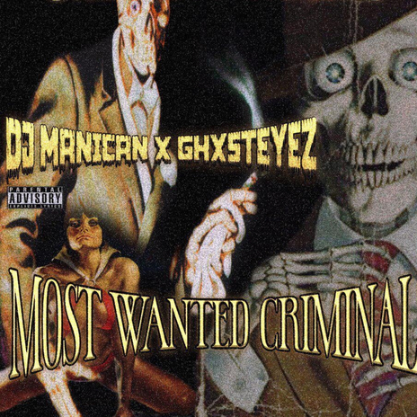 MOST WANTED CRIMINALS ft. GHXSTEYEZ