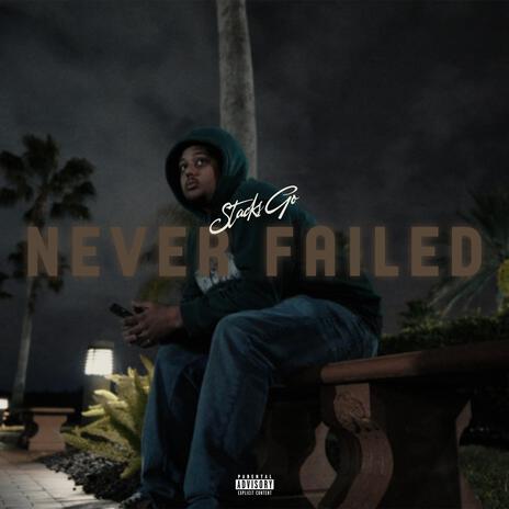 Never Failed | Boomplay Music