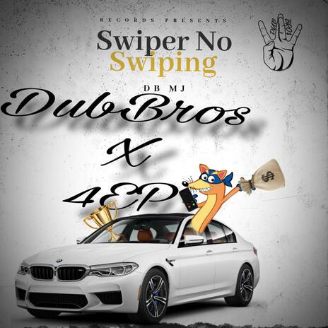 Swiper No Swiping ft. Quise 4EP & Aj dinero | Boomplay Music