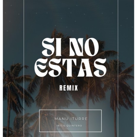 Si No Estas | Boomplay Music