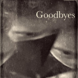 Goodbyes