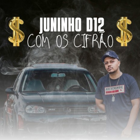 Juninho D12 - Com os Cifrão | Boomplay Music