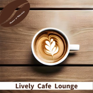 Lively Cafe Lounge
