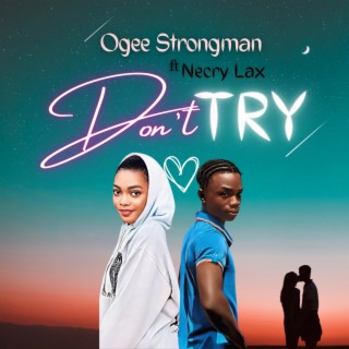 Don’t try (feat. Necry Lax) lyrics | Boomplay Music