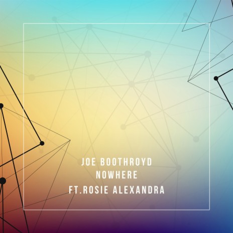 Nowhere ft. Rosie Alexandra | Boomplay Music