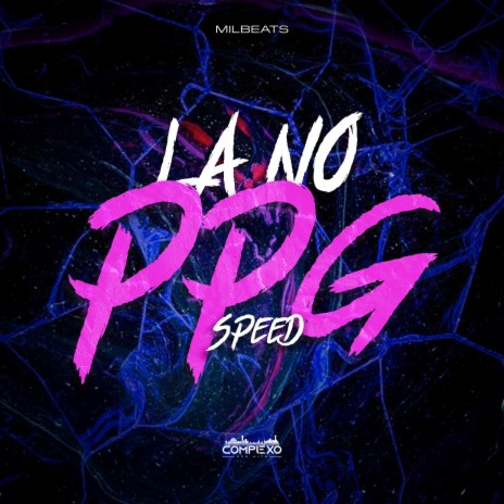 La no Ppg | Boomplay Music