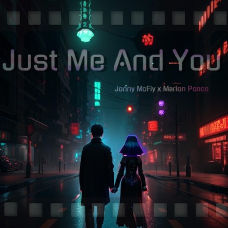 Just Me And You ft. Marlon Ponce | Boomplay Music