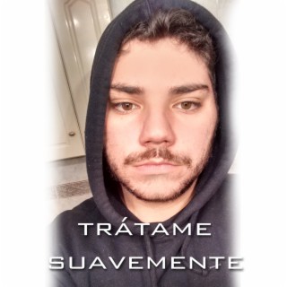 Trátame Suavemente