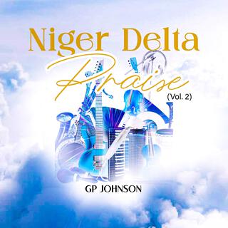 NIGER DELTA PRAISE MEDLEY -VOL 2