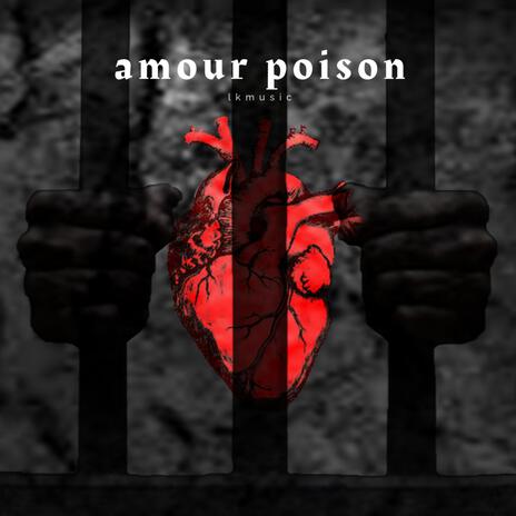 amour poison | Boomplay Music