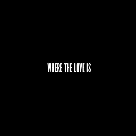 where the love is ft. truman | Boomplay Music
