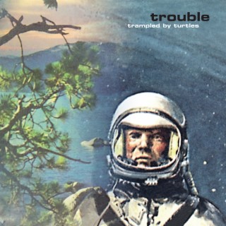 Trouble