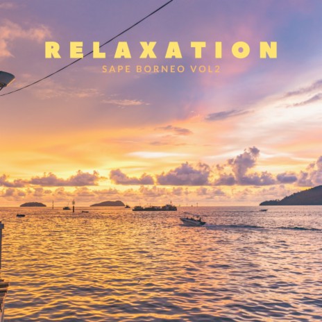 Relaxation Sape Borneo Vol 2