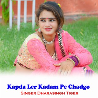 Kapda Ler Kadam Pe Chadgo