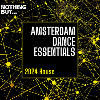 Nothing But... Amsterdam Dance Essentials 2024 House