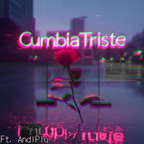 Cumbia triste (feat. AndiPlu) | Boomplay Music